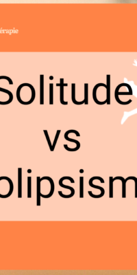 Solitude vs solipsisme