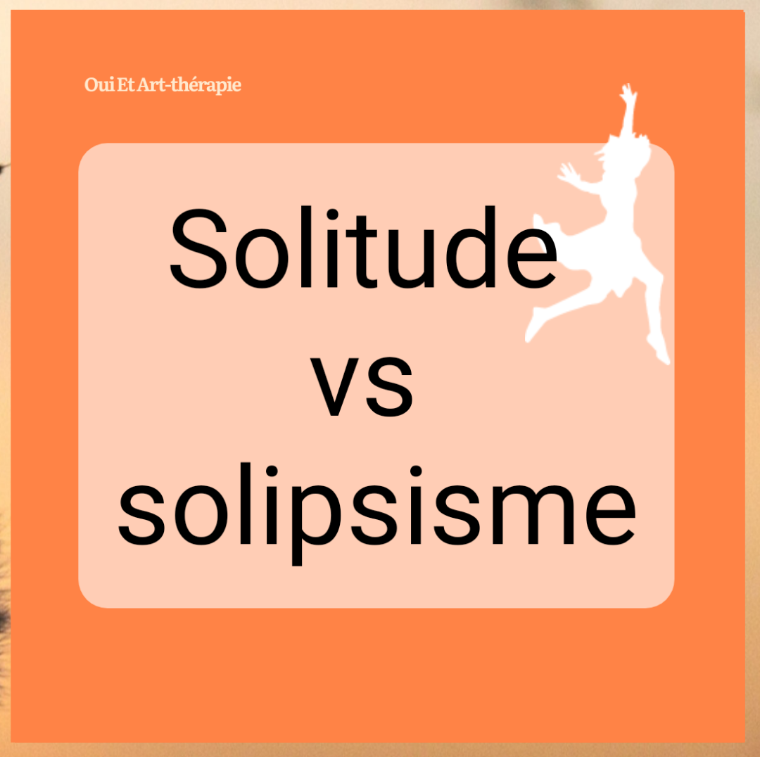 Solitude vs solipsisme