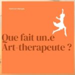 Que fait un.e art*thérapeute ?