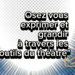 Découvrez le pouvoir transformateur de la dramathérapie : Osez vous exprimer et grandir à travers le théâtre