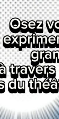 Découvrez le pouvoir transformateur de la dramathérapie : Osez vous exprimer et grandir à travers le théâtre